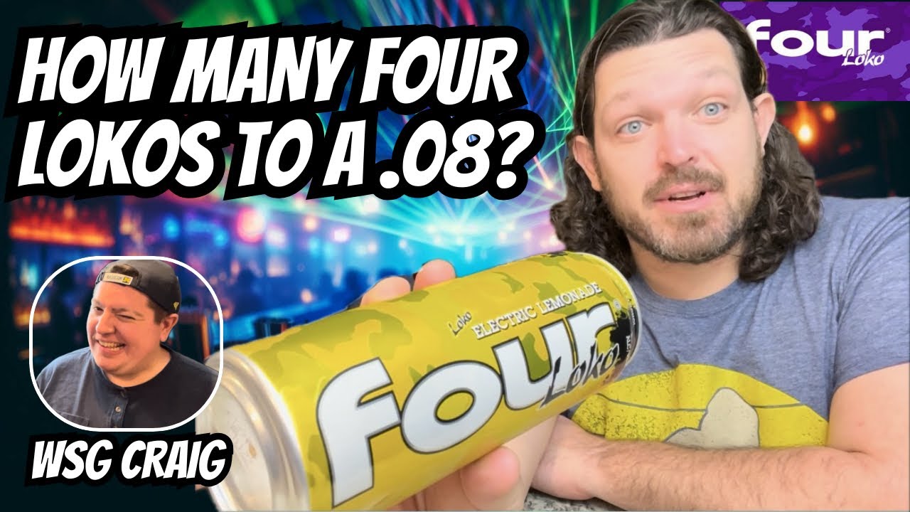 How Many Four Loko to a .08 | Variety 14% | wsg Craig