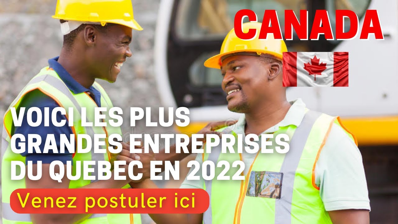 🔥 Immigration Canada 🇨🇦 2022 : Les plus grandes entreprises du Québec en 2022