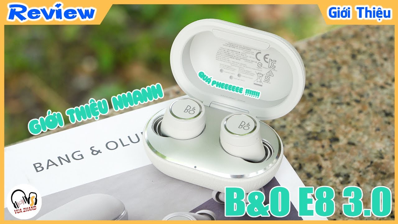 [UNBOXING] Trên tay nhanh B&O E8 3.0 l Thất vọng ?!