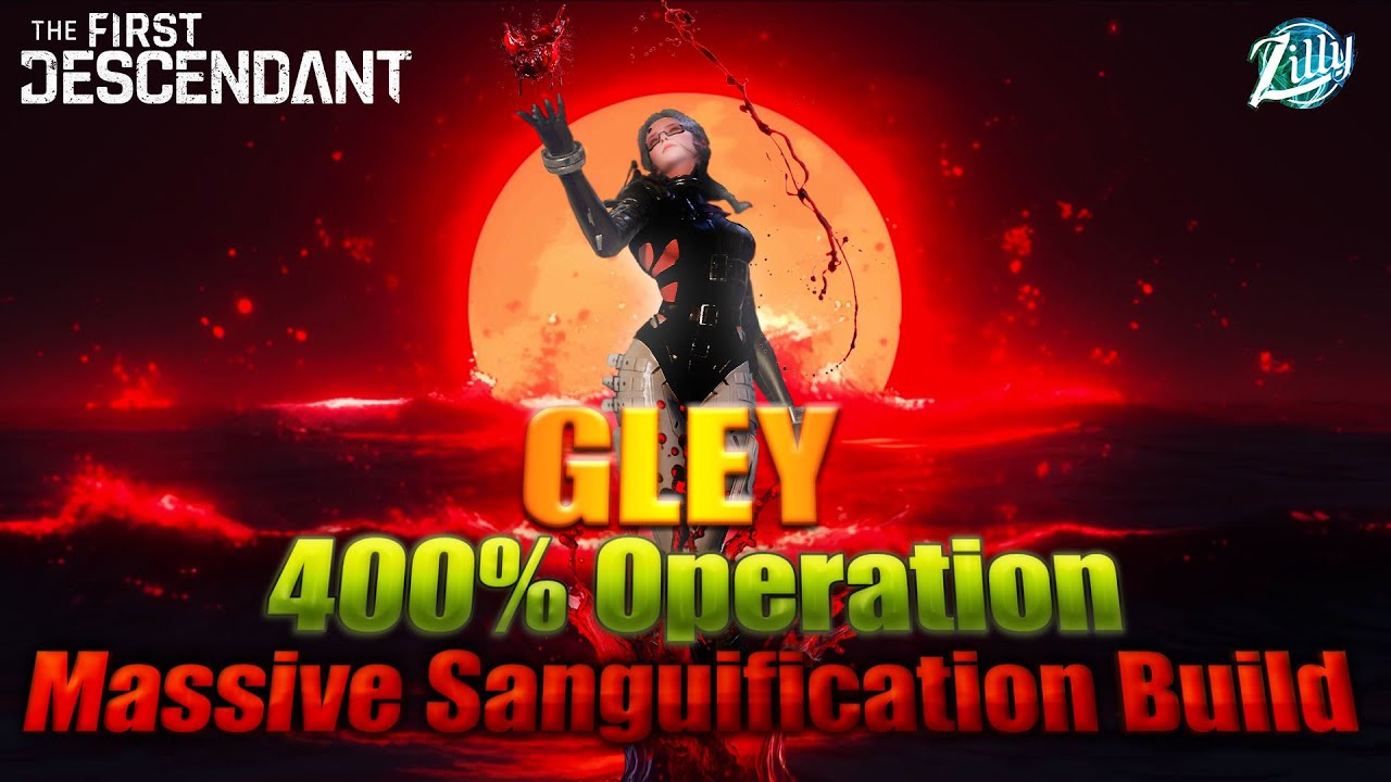 The First Descendant - Gley - 400% Infiltration Operation - my Massive Sanguification Build