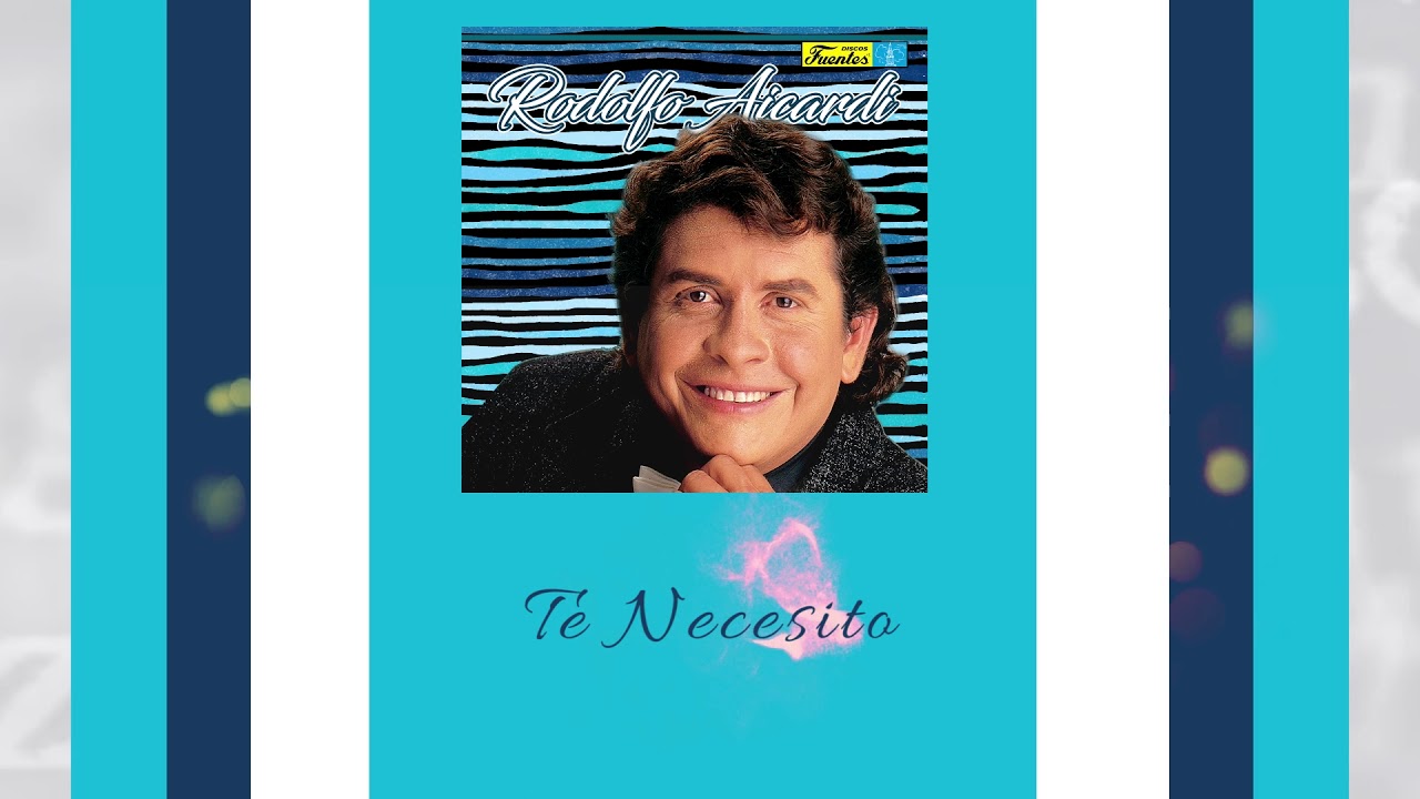 Te Necesito - Rodolfo Aicardi (Audio Oficial) | Discos Fuentes