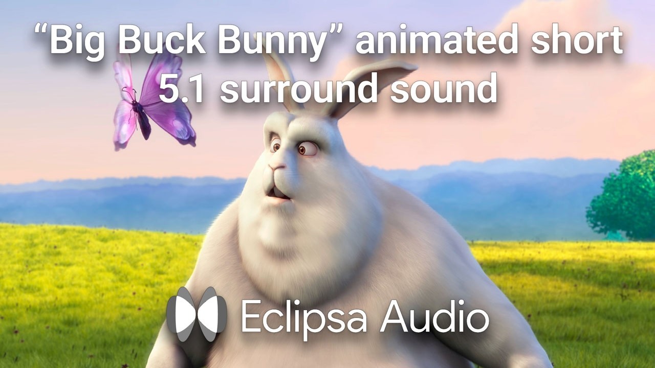 Eclipsa Audio / &ldquo;Big Buck Bunny&rdquo; with 5.1 surround sound