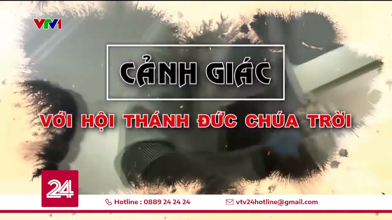 Cảnh gi&aacute;c với Hội th&aacute;nh đức ch&uacute;a trời | VTV24