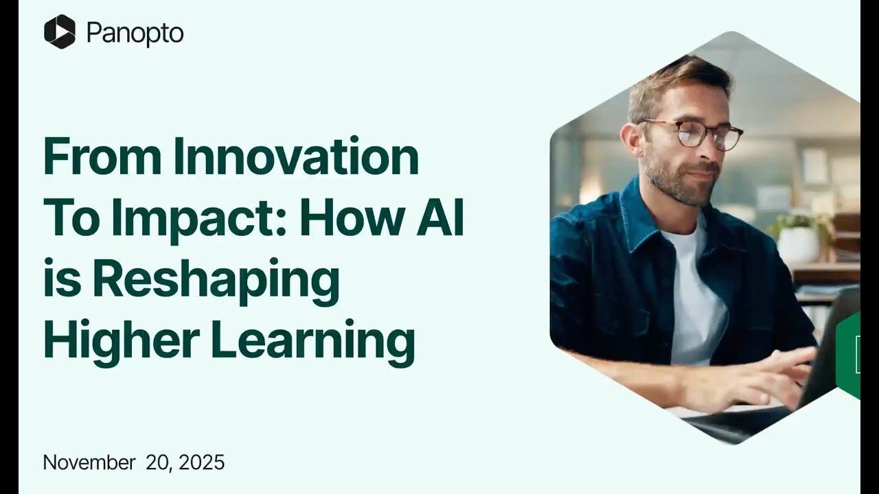 From Innovation To Impact: How AI is Reshaping Higher Learning | Panopto x Inside Higher Ed Webinar