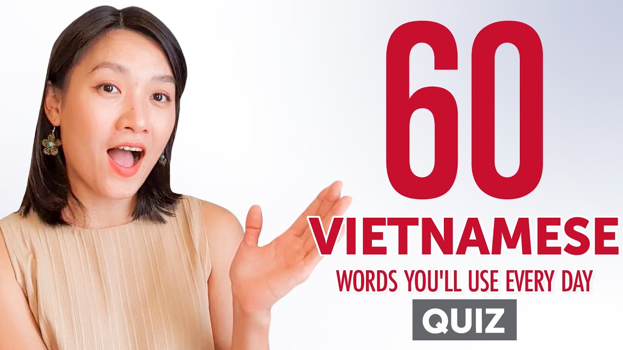 Quiz | 60 Vietnamese Words You'll Use Every Day - Basic Vocabulary #46