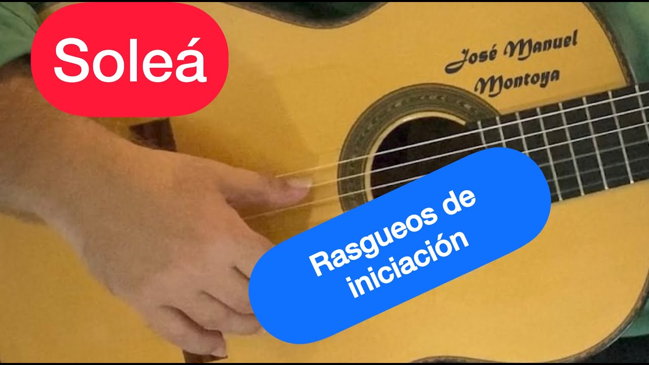 CLASE 01 - RASGUEOS SOLEÁ