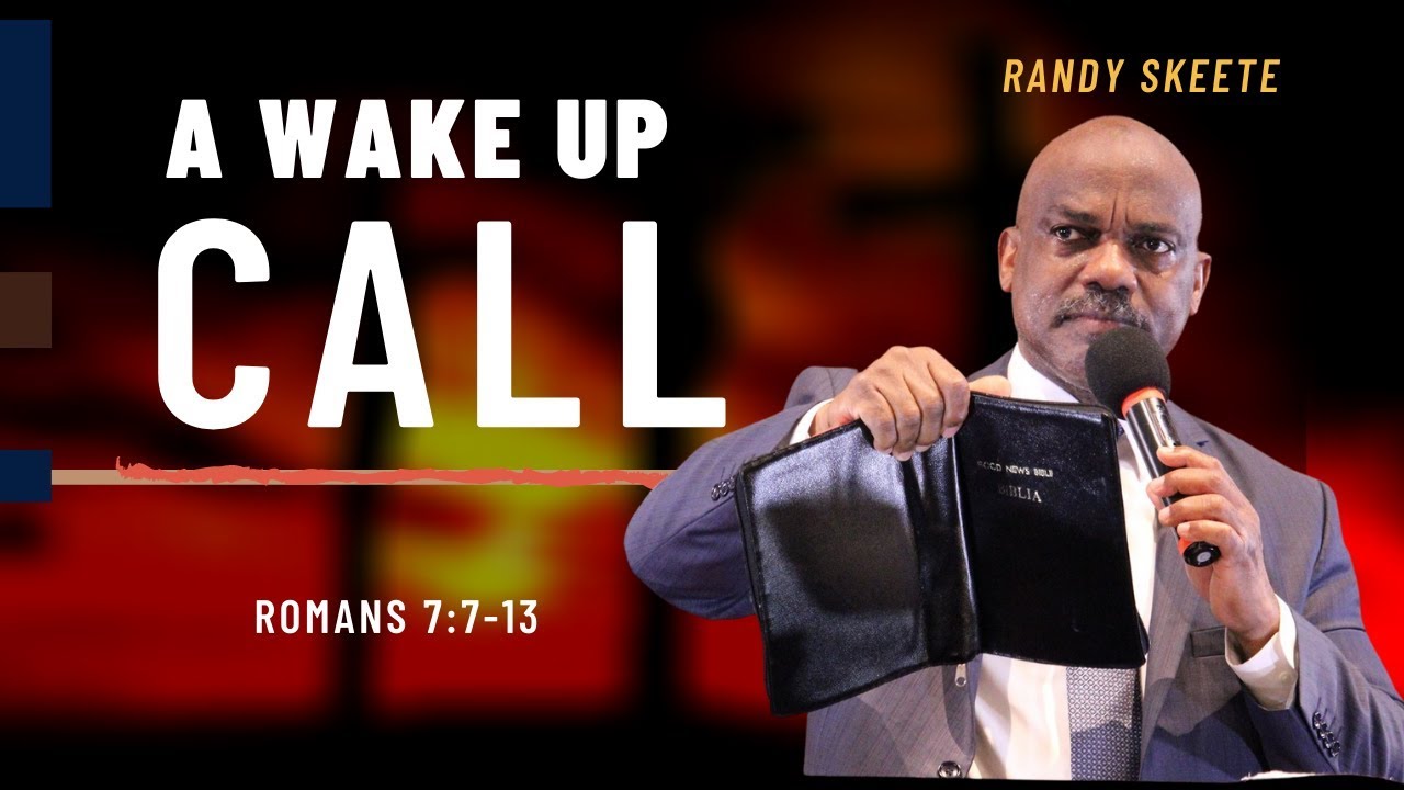 Randy Skeete || A Wake Up Call - Romans 7:7-13 || Evangelistic Series (Health & Sermon)