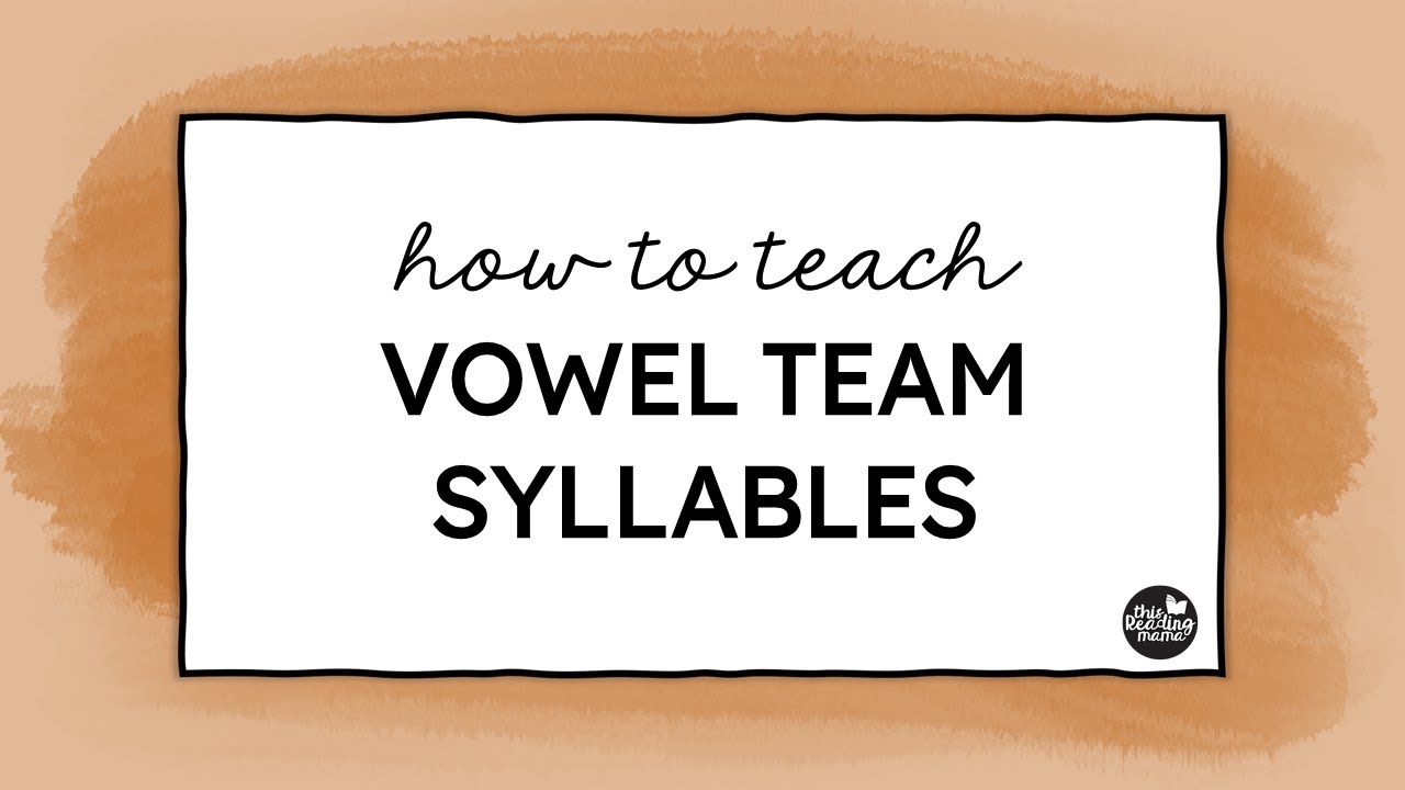 Teaching Vowel Team Syllables