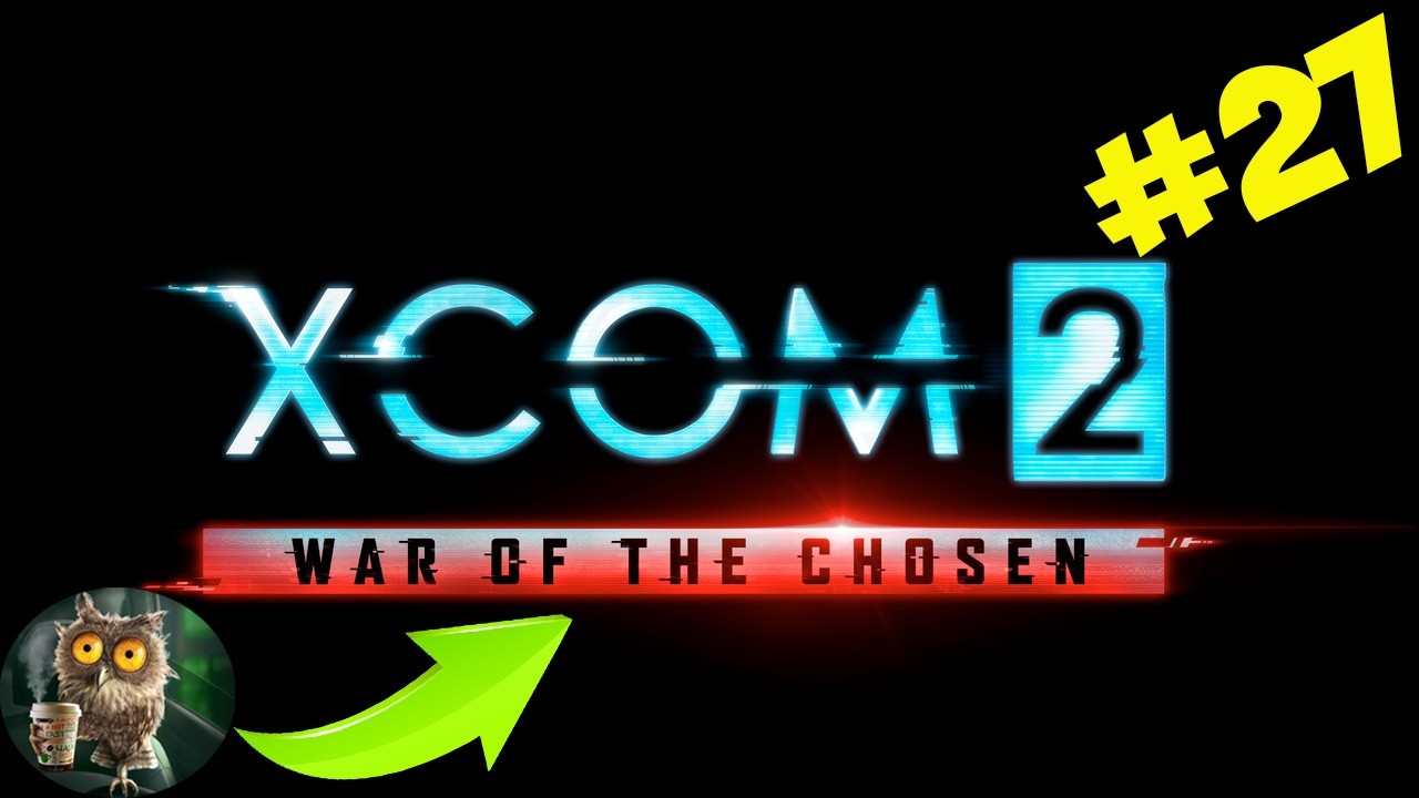XCOM 2 War of the Chosen Рейд за материалами, завалили короля, пси-лаба и осколочная пушка! №27