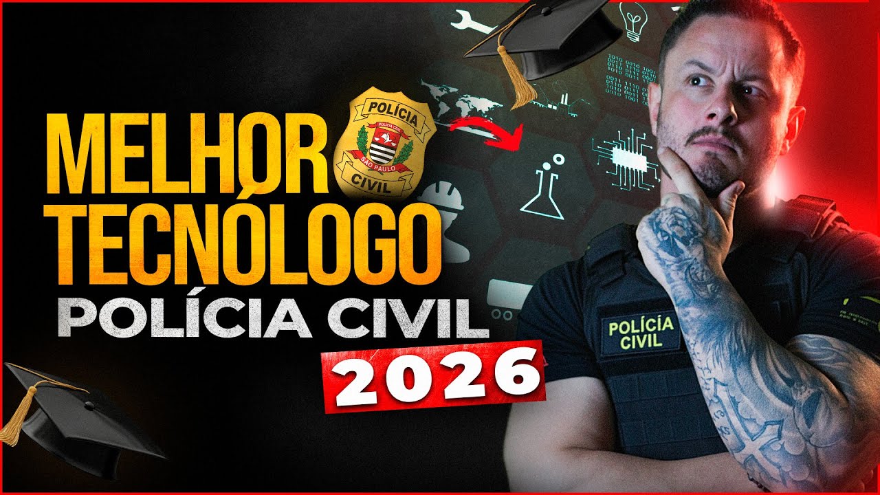 QUAL MELHOR TECNÓLOGO PARA CONCURSO DA POLÍCIA CIVIL 2026?