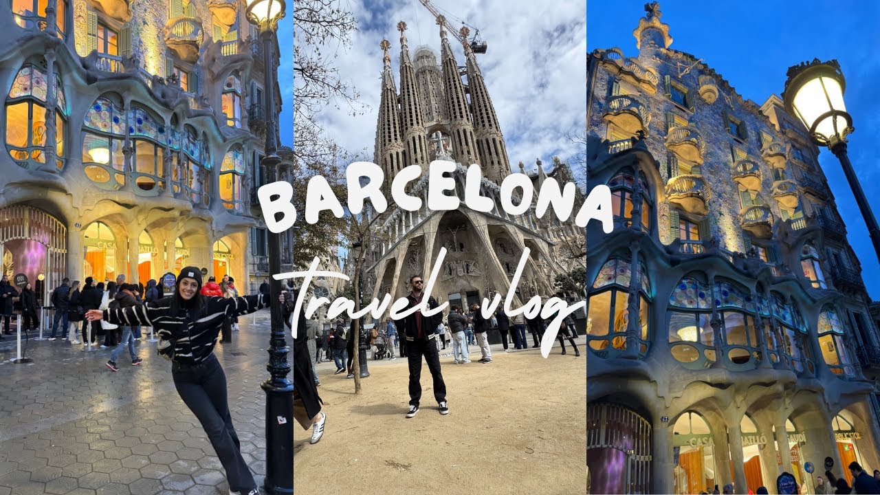 Barcelona travel vlog: How to make the most of your time in the city