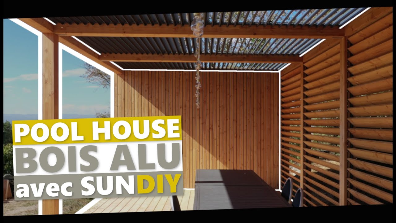 Pool House bois alu avec SUNDIY