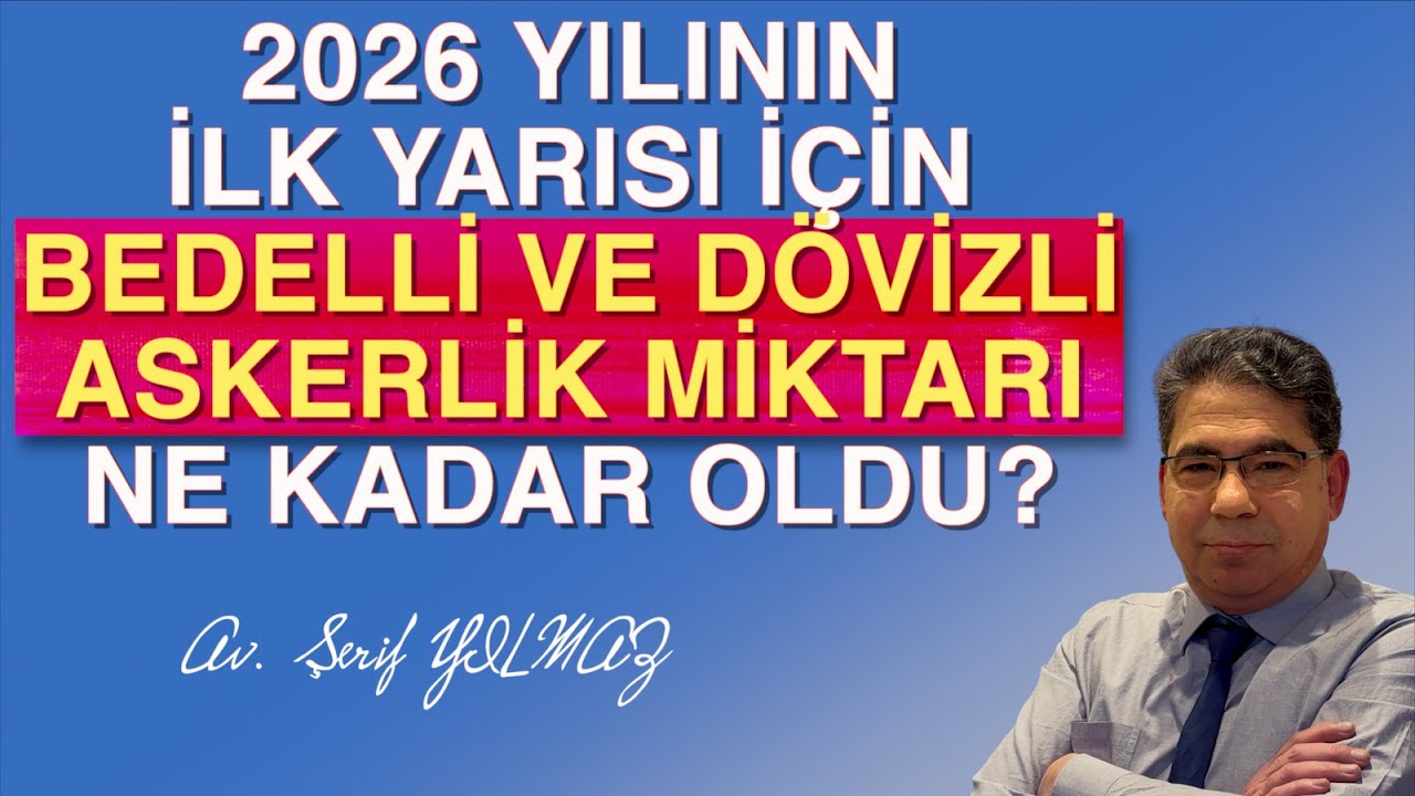 2026 YILININ İLK YARISI İÇİN  BEDELLİ VE DÖVİZLİ ASKERLİK MİKTARI NE KADAR OLDU?
