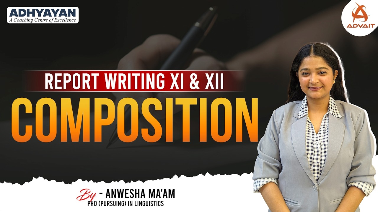 Composition | Report Writing for Class XI & XII | ASSEB | By Anwesha Ma'am