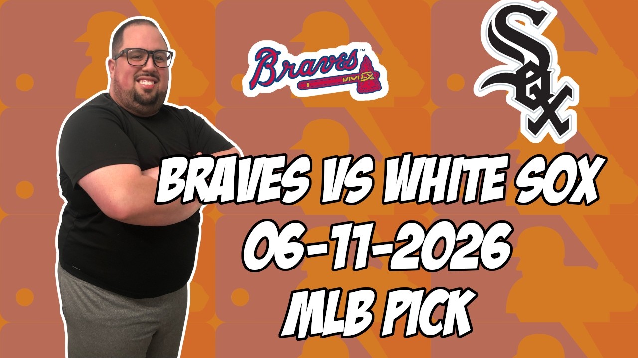 Atlanta Braves против Chicago White Sox 11.06.26: прогноз на матч MLB | Ставки на бейсбол