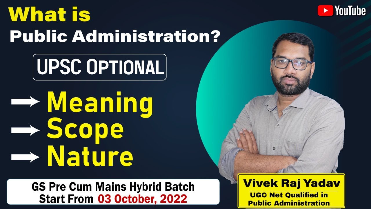 What is Public Administration - Meaning || Scope || Nature || Public Administration Optional - UPSC
