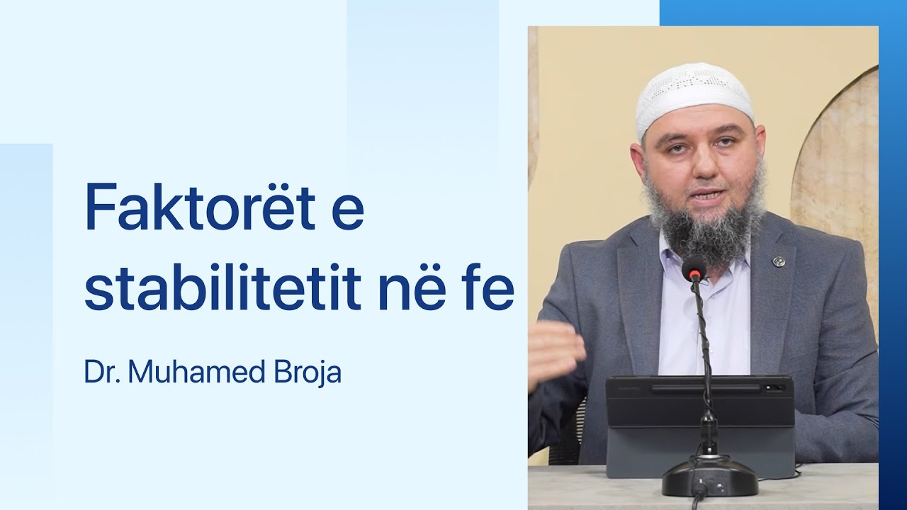 Faktorët e stabilitetit në fe - Hoxhë Muhamed Broja