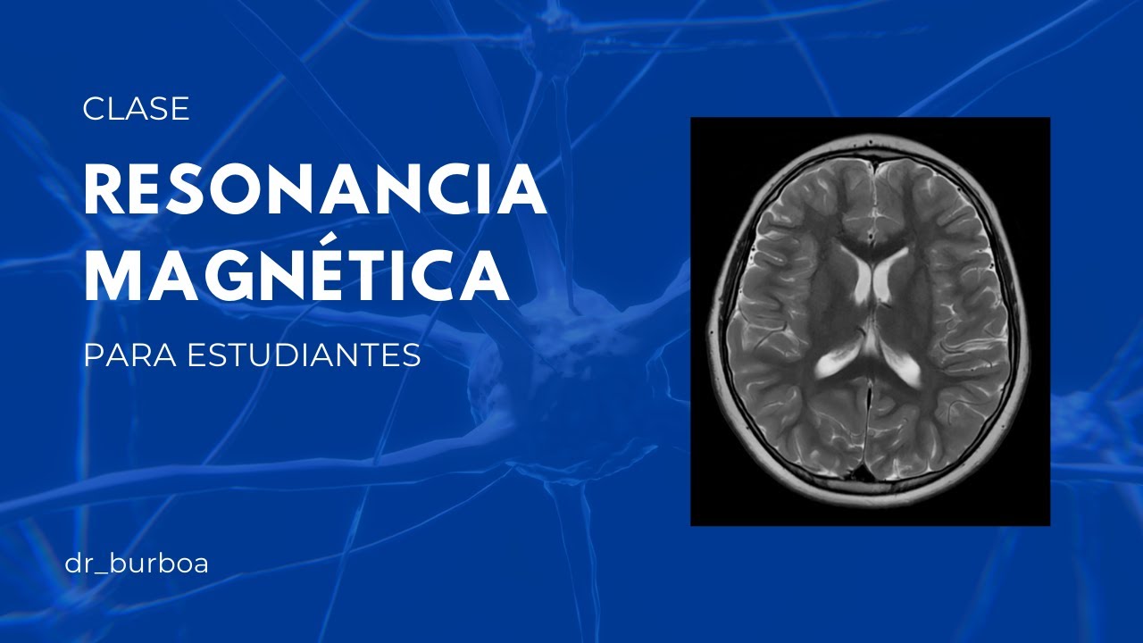 MASTERCLASS - RESONANCIA MAGNÉTICA