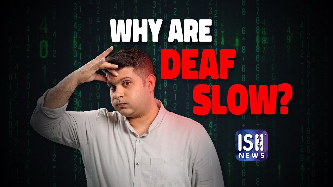 Why Are Deaf Slow? | English | ISH News