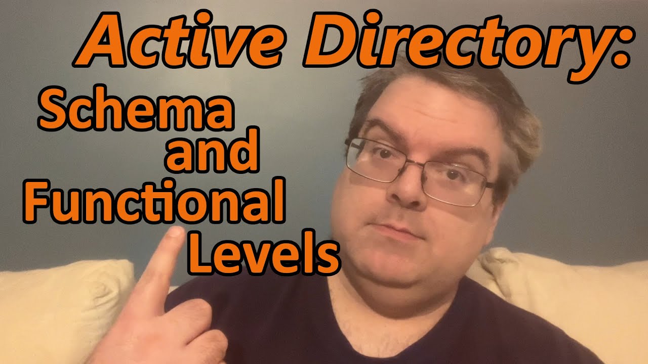 Active Directory: Schema and Functional Levels