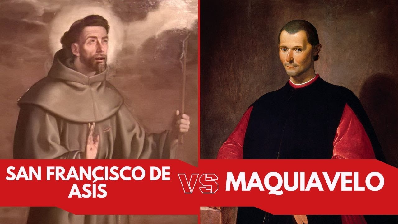 Santos y villanos. San Francisco de Asís VS. Maquiavelo-parte 2
