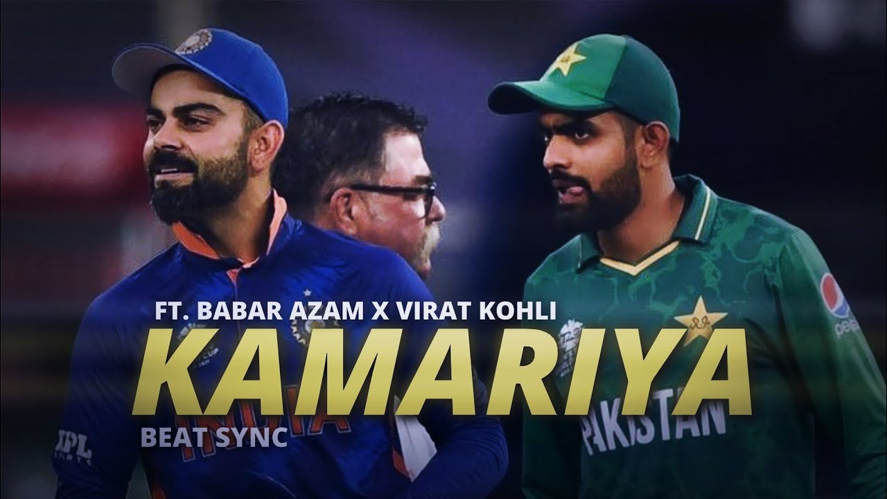 Kamariya Ft. Babar Azam X Virat Kohli | Beat Sync | 16x Edits