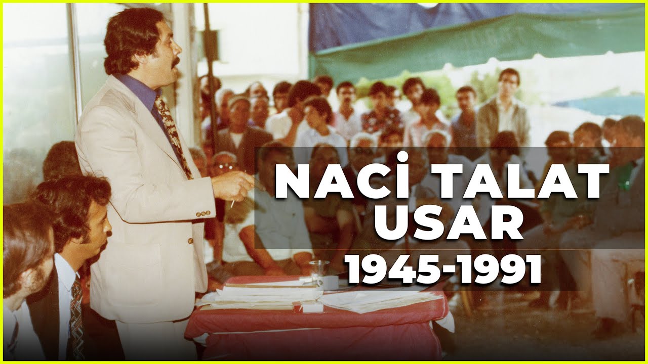 NACİ TALAT USAR (1945-1991)