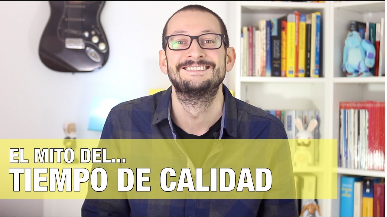 El tiempo de calidad es un mito