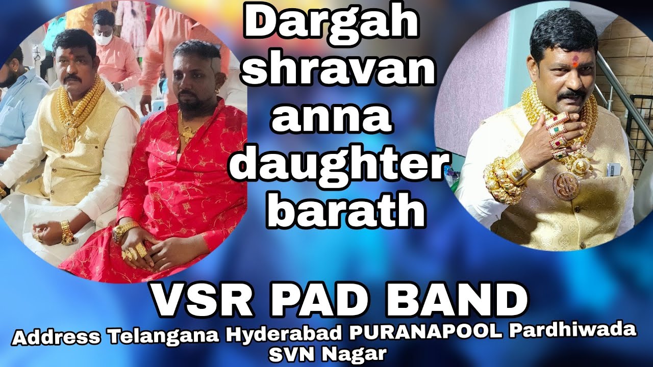 VSR PAD BAND. Goldman Dargah shravan Anna daughter Barath.