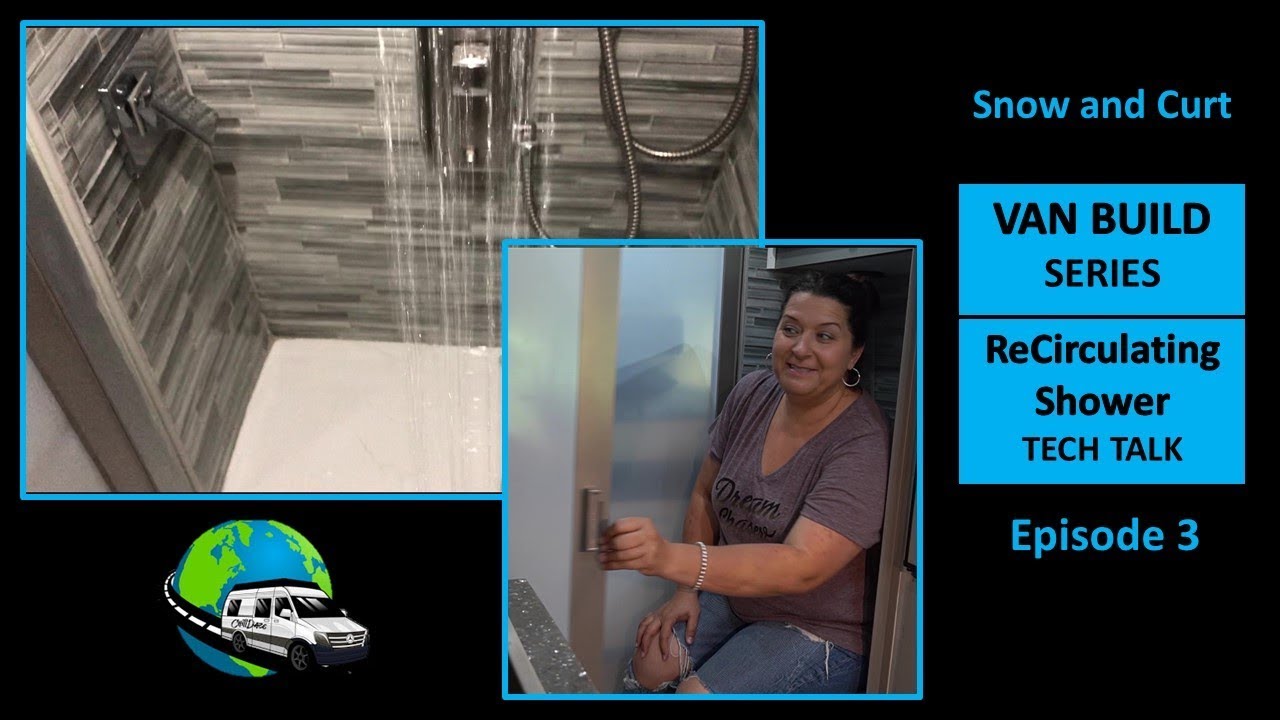 Recirculating Shower Tech Talk - Van Build Series E - 3.