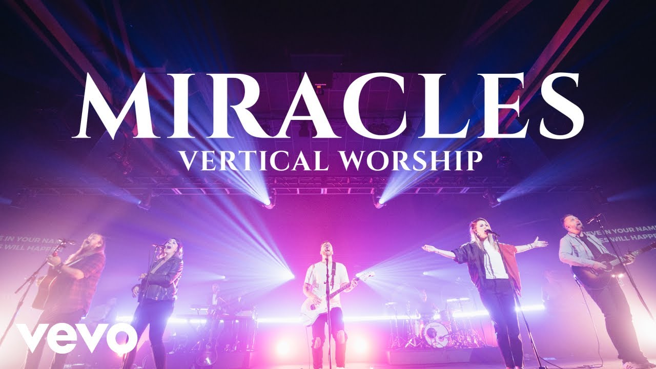 Vertical Worship - Miracles (Live)