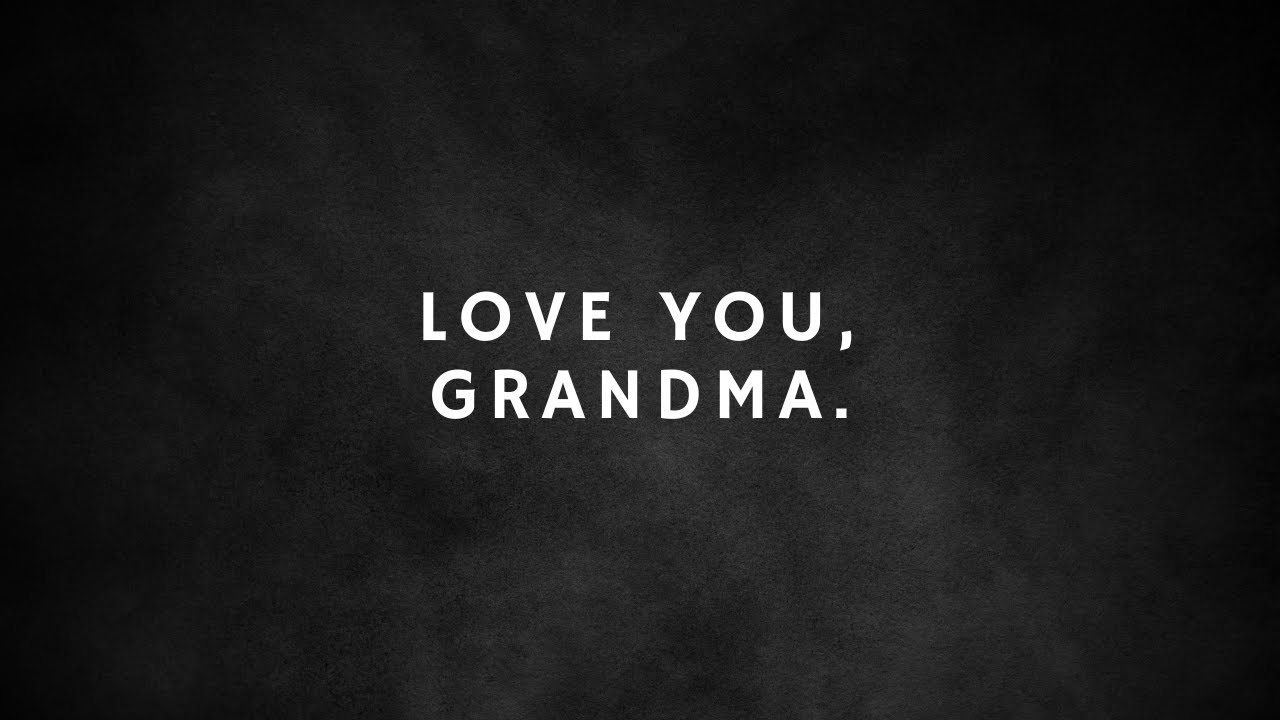 What Losing My Grandma Taught Me