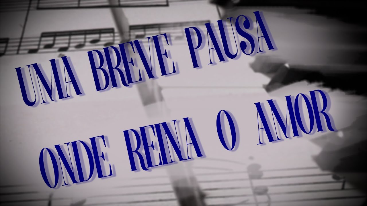 Uma Breve Pausa #18 - Onde Reina o Amor