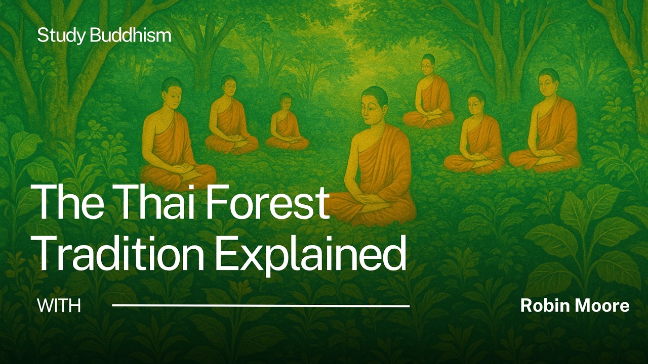 The History of the Thai Forest Tradition | Robin Moore