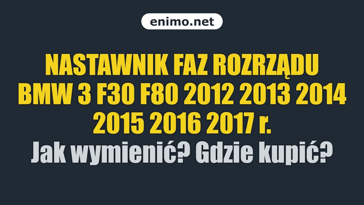 NASTAWNIK FAZ ROZRZĄDU BMW 3 F30 F80 2012 2013 2014 2015 2016 2017 r. Jak wymienić? Gdzie kupić?