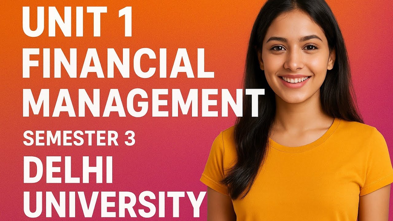 📘 Unit 1 Financial Management One Shot 🔥 | DU Semester 3 | Full Explained