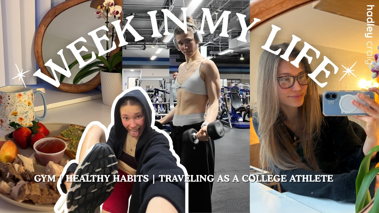 week in my life. gym, healthy habits, meals, traveling