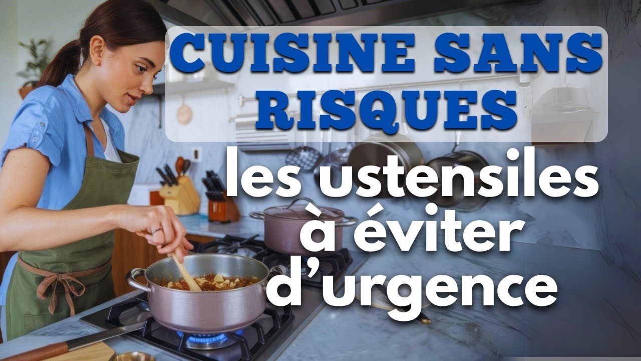 Cuisine sans risques : les ustensiles &agrave; &eacute;viter d&rsquo;urgence