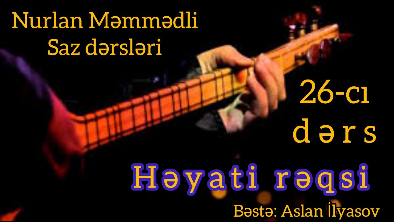 Saz dərsləri 2021. 26-cı dərs - Həyati rəqsi 