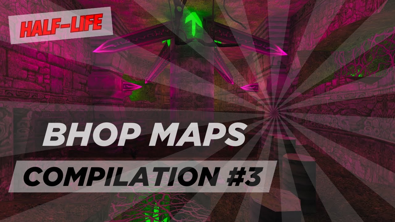 HALF-LIFE | Bhop Maps Compilation #3 by ESKIYAAAAAA #2025