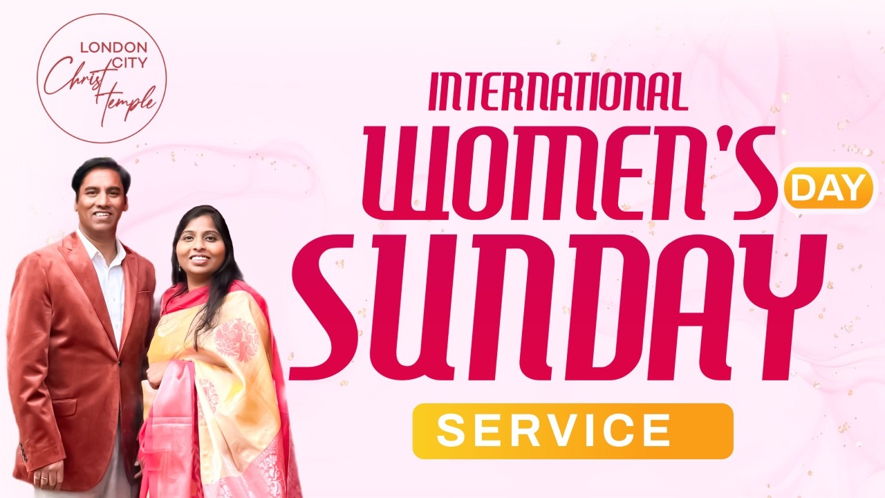 8 MAR 2026 II WOMENS DAY ll SUNDAY SERVICE LIVE II REV BHARATH SWAMY II LONDON CITY CHRIST TEMPLE II