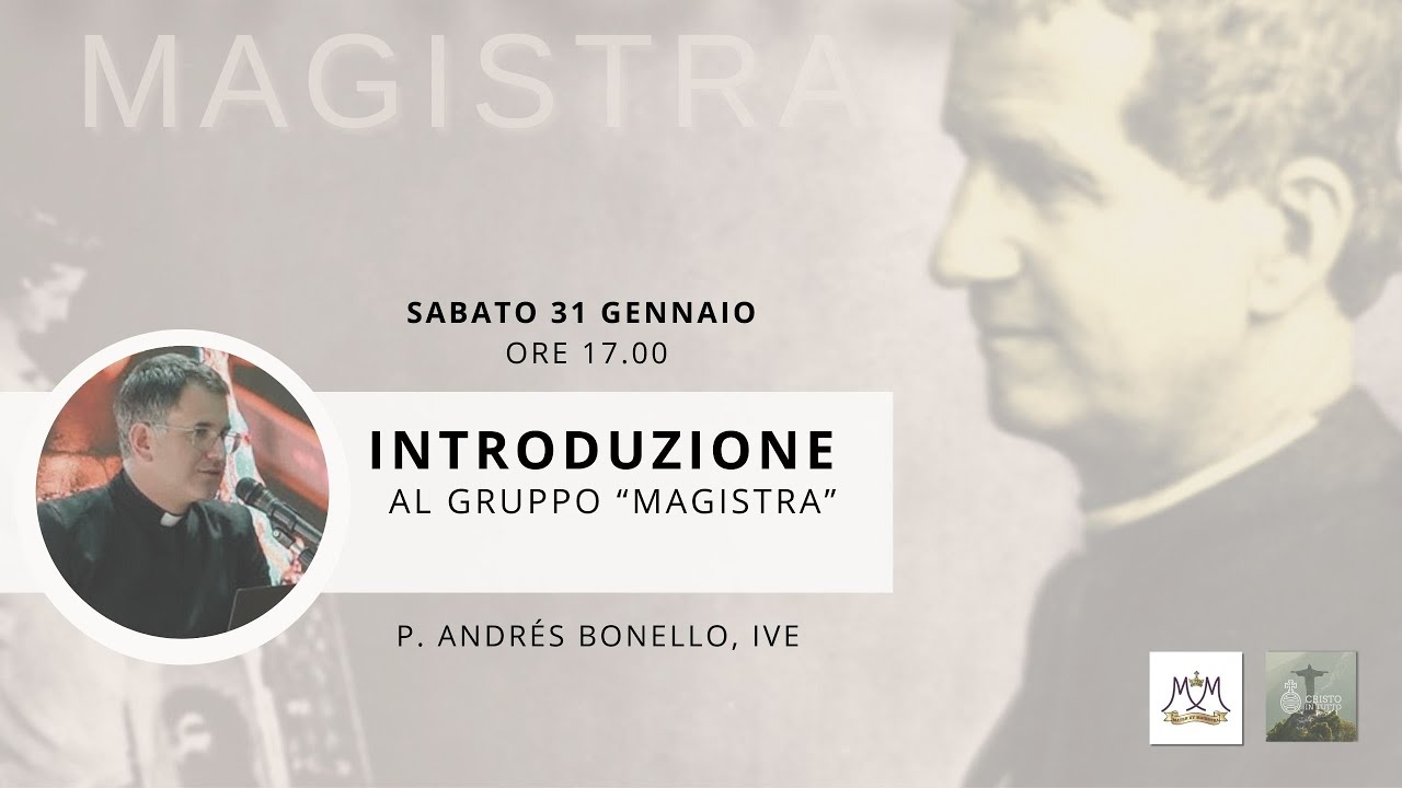 P. Andrés Bonello, IVE. Introduzione al gruppo “Magistra”