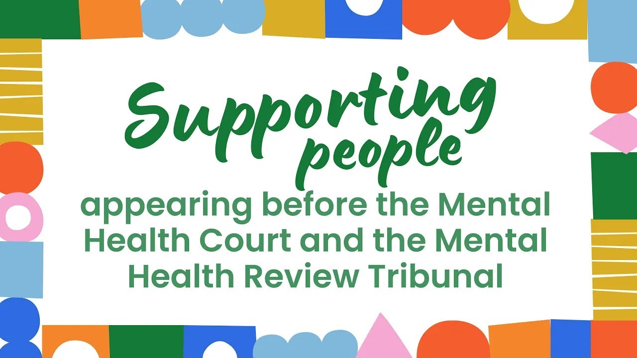 Supporting people appearing before the Mental Health Court and the Mental Health Review Tribunal