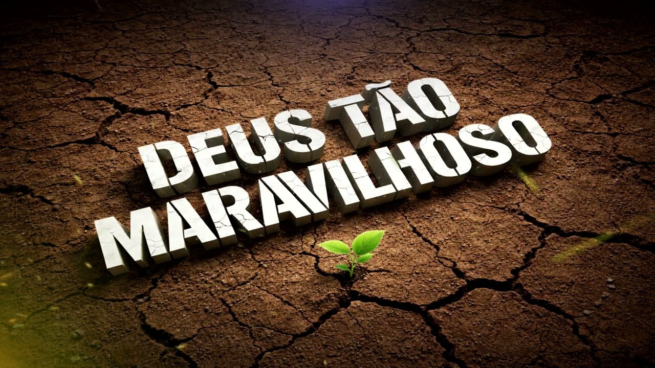 DEUS TÃO MARAVILHOSO