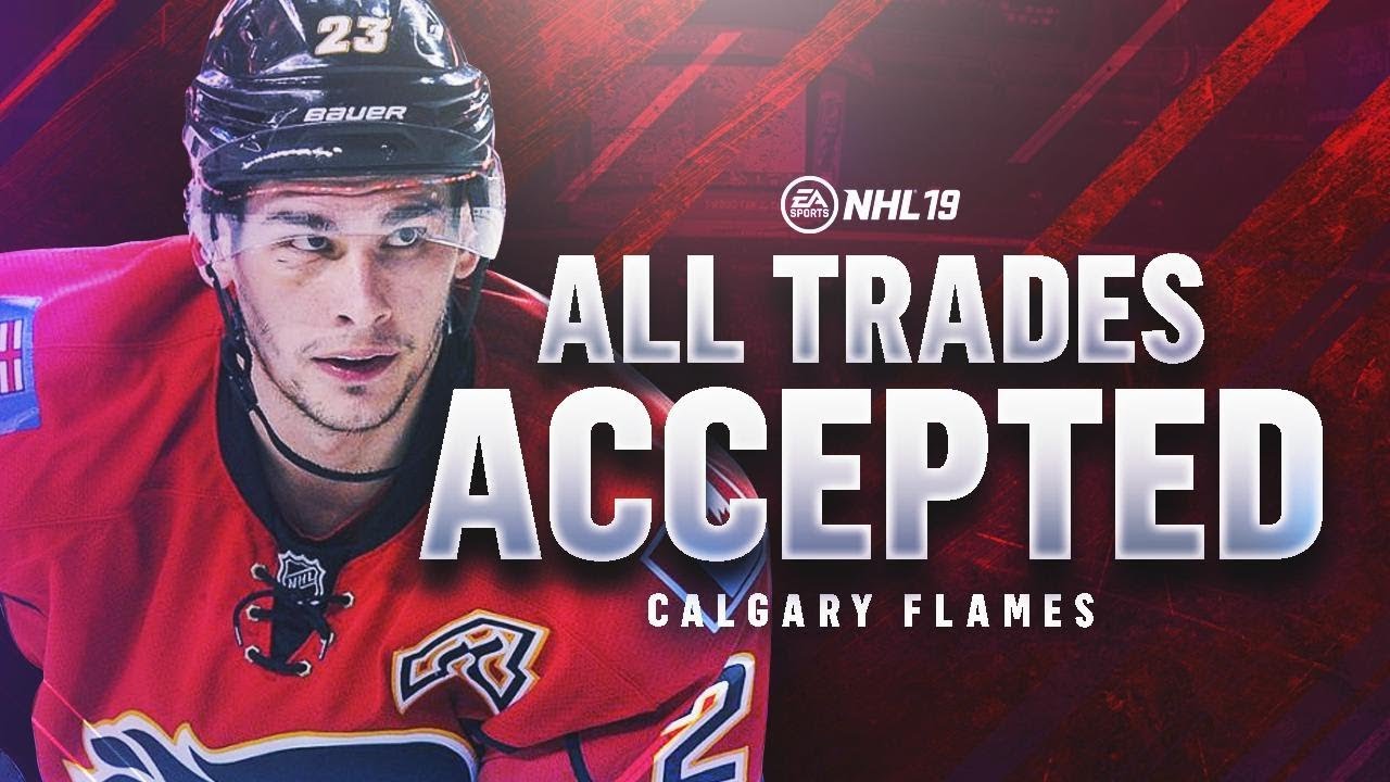 ACCEPTING ALL TRADES with the CALGARY FLAMES | NHL 19 Franchise Mode Challenge