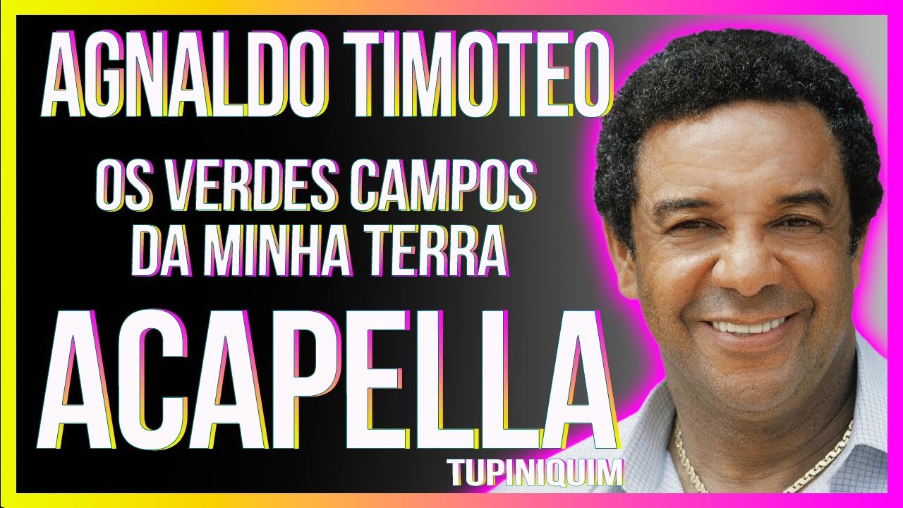 Agnaldo Timoteo - Os Verdes Campos da Minha Terra [Green Green Grass Of Home] (Acapella Tupiniquim)