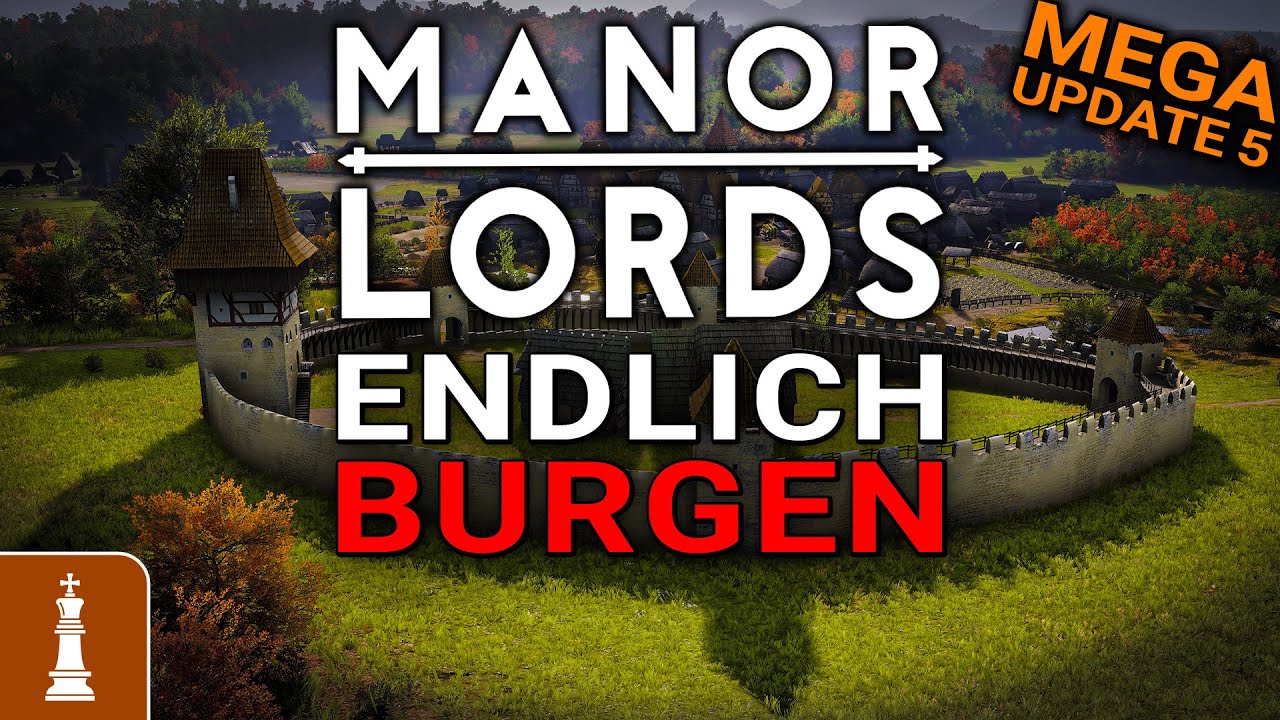 Endlich Burgen! Das neue Manor Lords MEGA Update 0.8.050 bringt Burgen & neue Maps f&uuml;r ALLE!