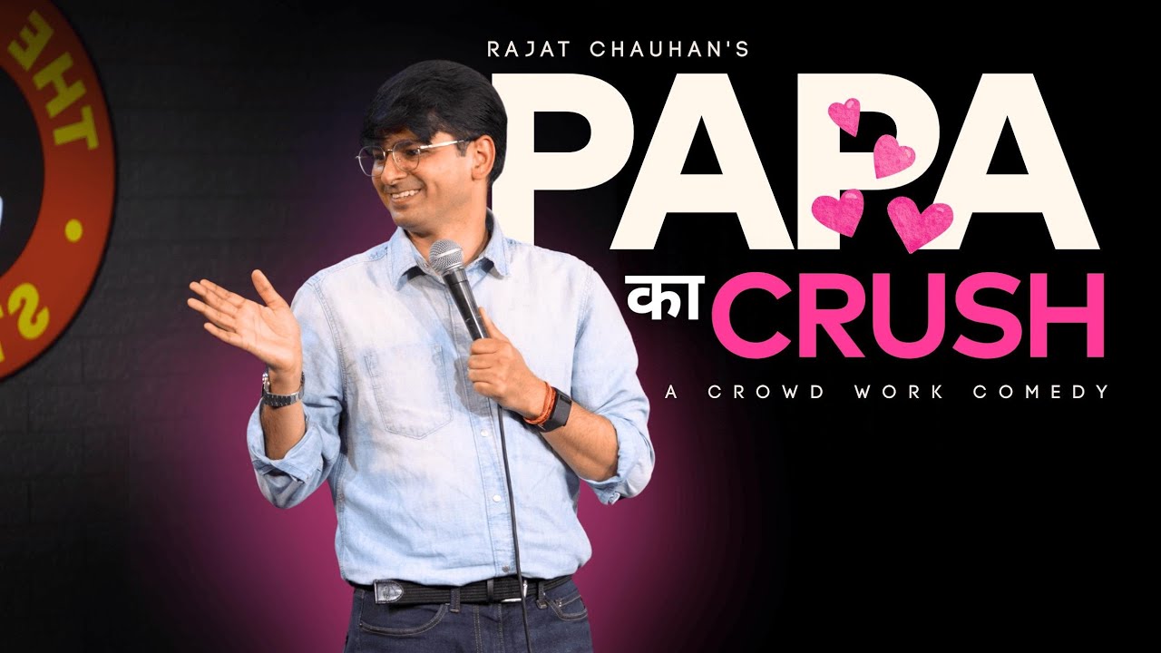 PAPA ka Crush | Stand up comedy by Rajat Chauhan | Ep 20