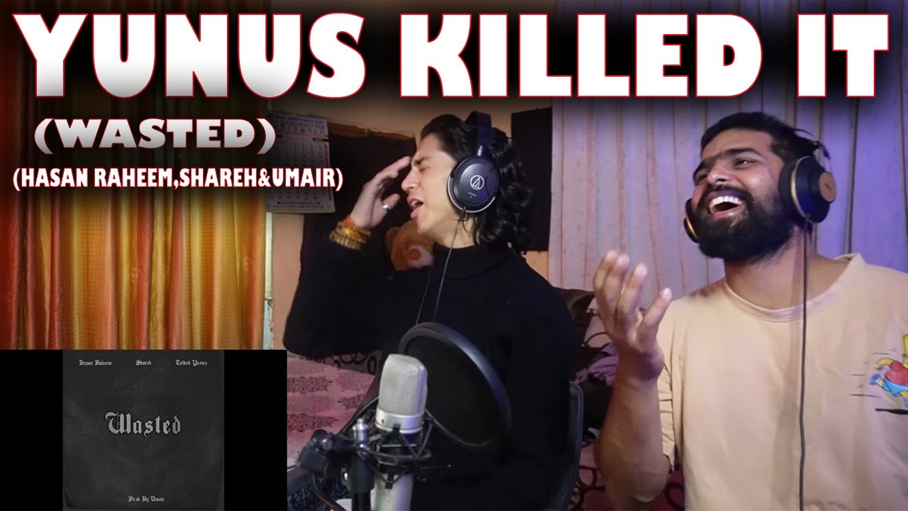 WASTED - Hasan Raheem | Shareh | Talhah Yunus | Prod. by Umair| REACTION | TEEN SAMBHAVNA