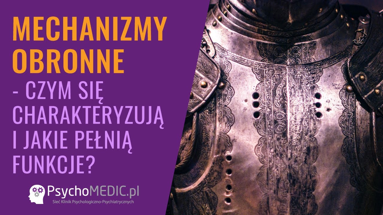 Mechanizmy obronne: czym się charakteryzują i jakie pełnią funkcje? - psychoterapeuta Mariola Dumicz